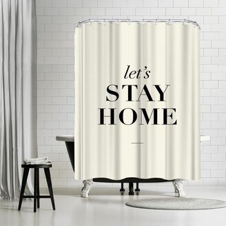 71 x 74 Shower Curtain, Let S Stay Home by Motivated Type