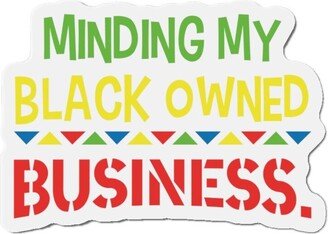 Minding My Own Black Owned Business Kiss-Cut Magnets, Pride Refrigerator Magnet, Gift For Owners