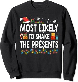 Most Likely To Shake The Presents Santa Christmas Most Likely To Shake The Presents Christmas Santa Pajama Sweatshirt