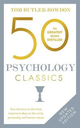 Barnes & Noble 50 Psychology Classics, Second Edition- Your shortcut to the most important ideas on the mind, personality, and human nature by Tom Butler-Bowdon