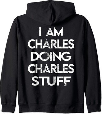 Charles's Apparel Name Forename Day I Am Charles Doing Charles Stuff Zip Hoodie