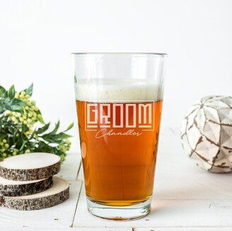 Groom Pint Glass, Beer Glass - Personalized Etched Free Shipping Available, Groomsmen Gifts, Wedding Favors, Engraved