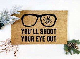 You'll Shoot Your Eye Out Funny Christmas Doormat, Seasonal Decor, Holiday Movie Quote Welcome Mat, Front Outdoor Doormat