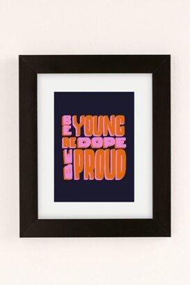 Jaclyn Caris Be Young Be Dope Be Proud Art Print