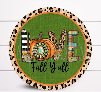 Wreath Sign, Love Fall Y'all Leopard Sign For Wreath, Sugar Pepper Designs, Attachment, Door Decor