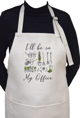 I'll Be in My Office Funny Adjustable Neck Cooking Or Gardening Apron With Large Front Pocket