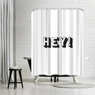 71 x 74 Shower Curtain, Hey by Motivated Type