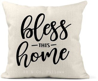 Bless This Home Pillow Gift Inspirational Motivational Quotes Words Beige Linen Blend Throw Cover With Insert Option Rb & Co