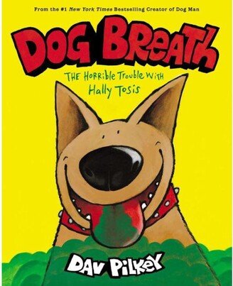 Barnes & Noble Dog Breath: The Horrible Trouble with Hally Tosis by Dav Pilkey