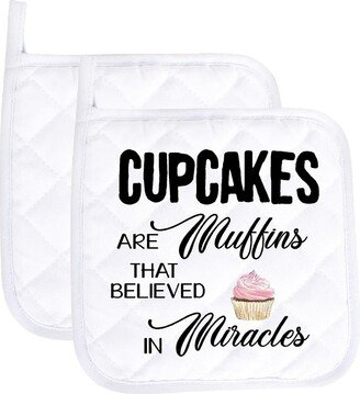 Cupcakes Are Muffins That Believed in Miracles Funny Potholder Oven Mitts Cute Pair Kitchen Gloves Cooking Baking Grilling Non Slip Cotton