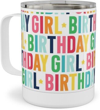 Travel Mugs: Birthday Girl - Uppercase - Rainbow Stainless Steel Mug, 10Oz, Multicolor