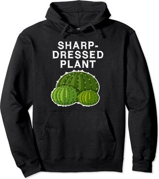 Desert Presents Funny Cactus Graphic Sharp Dressed Plant Crazy Plant Lady Pullover Hoodie