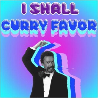 I Shall Curry Favor Magnet