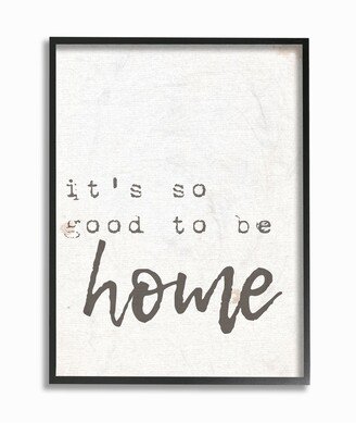 Its So Good To Be Home Typewriter Typography Framed Giclee Art, 11 x 14