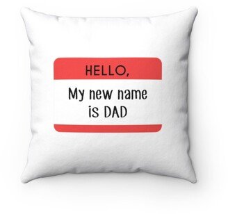 Name Is Dad Pillow - Throw Custom Cover Gift Idea Room Decor