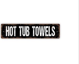 Hot Tub Towels Sign - Welcome To Our Rustic Street Metal Or Door Name Plate Plaque