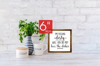 Kitchen Sign, Tier Tray Sign, Kitchen Funny I'm Feeling Dirty Will You Do Me, Interchangeable Signs