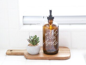 Wash Your Hands | Calligraphy Amber Or Clear Soap Dispenser Farmhouse Kitchen Modern Industrial Decor Bath