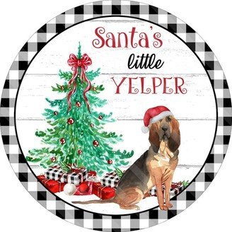 Santas Little Yelper Sign - Christmas Dog Wreath Metal Round