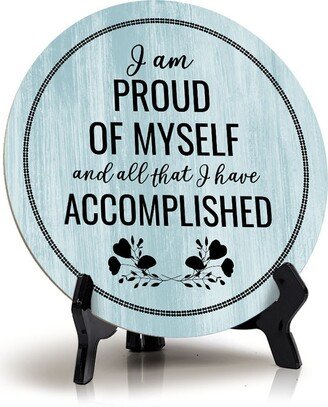 I Am Proud Of Myself & All That Have Accomplished Blue Wood Color Circle Table Sign | 5 X 5