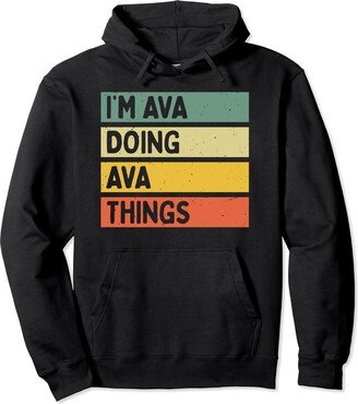 Personalized Gift Ideas Ava I'm Ava Doing Ava Things Funny Personalized Quote Pullover Hoodie