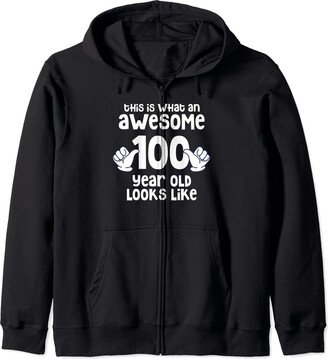 This Is What An Awesome 100th Birthday Funny 100 Year Old Zip Hoodie